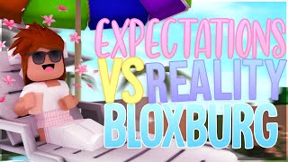 BLOXBURG EXPECTATIONS VS REALITY || (RELATABLE)