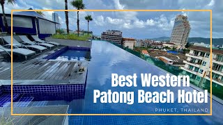 Best Western Patong Beach Hotel (SHA Extra Plus) / Patong Thailand 🇹🇭เบส เวสเทิร์น ป่าตอง บีช