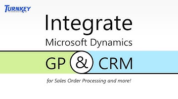 Integrating Microsoft Dynamics GP and CRM for Sales Order Processing