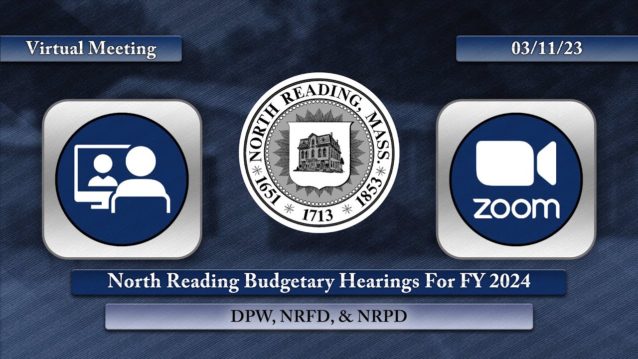 North Reading, MA Budgetary Hearings For FY 2024 - DPW, NRFD, & NRPD  - 03/11/23