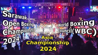 The Kilat Boy Sarawak Open Boxing Championship | World Boxing Council(WBC) | Asia Championship 2024