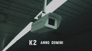 K2 - Anno Domini