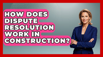 How Does Dispute Resolution Work In Construction? - Civil Engineering Explained