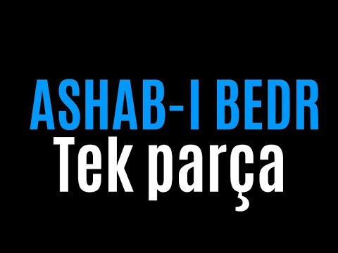 ASHAB-I BEDİR TEK PARÇA  isimleri sırları ve faziletleri