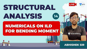 Numericals on ILD for Bending Moment - 1 | Lec 14 | Structural Analysis | GATE Civil | Abhishek Sir
