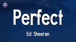 Ed Sheeran - Perfect (Lyrics)