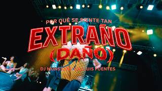 Por Que Se Siente Tan Extraño (Daño) - Dj Monst3r5 x DJ Luis Fuentes (Gogueo Mix)