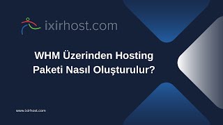 Whm Üzerinde Hosting Paketi Nasıl Oluşturulur? Video Destek - Bir Başka Destek
