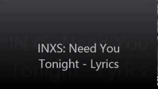 Video thumbnail of "INXS: Need You Tonight - Lyrics"