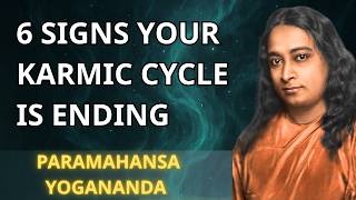 6 Signs Your Karmic Cycle Is Ending (Paramahansa Yogananda’s Hidden Truth)