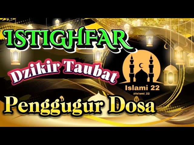 Sholawat Istighfar Taubatan Nasuha @Islami_22 class=