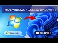 Make Windows 7 Look Like Windows 11 Completely | Windows 7 | Windows 11