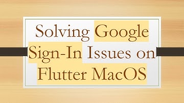 Solving Google Sign-In Issues on Flutter MacOS