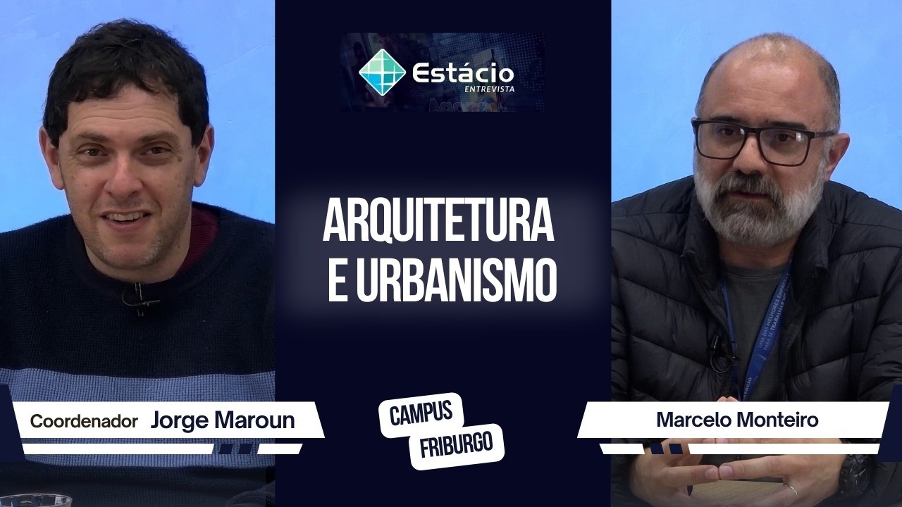 Estácio Entrevista | O Que Faz um Arquiteto e Urbanista? Entenda o Futuro da Profissão