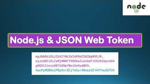 Node.js Tutorials #8 - Node & JSONWebToken (JWT) - Using JSONWebToken (JWT) with Express in Node.js