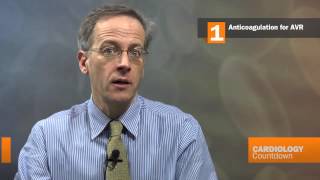 New Risk Factors for Afib, Duration of Anticoagulation for AVR
