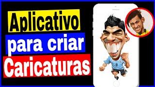 Aplicativo para criar caricaturas grátis no Celular