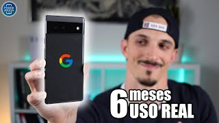 Google PIXEL 6, tras 6 MESES de USO y ACTUALIZACIONES ✅ ¿Vale la pena?