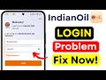 Indane Gas App Login Problem Fix 2026 | IndianOil ONE App Login Issue Solved | Login Not Working Fix