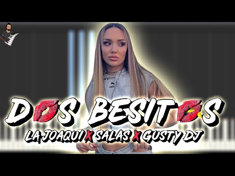 Dos Besitos  - LA JOAQUI Ft Salas & Gusty Dj