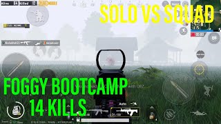 14 KILLS IN FOGGY BOOTCAMP || SOLO VS SQUAD || PUBG MOBILE ||