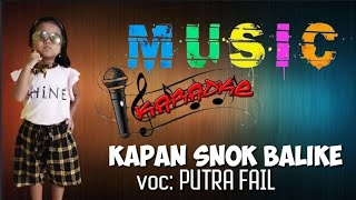 KARAOKE - KAPAN SNOK BALIKE - VOC PUTRA_FAIL / TEMBANG TARLING PANTURA