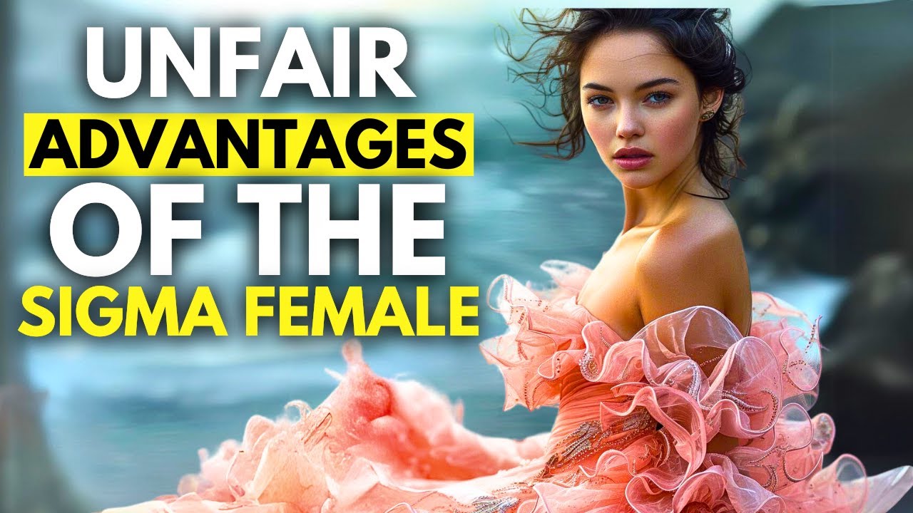 10 Unfair ADVANTAGES Of The Sigma FEMALE - YouTube