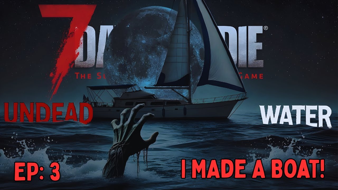 7 Days To Die Undead Water 2 - Я наконец-то построил лодку! А ещё исследовал новую локацию.