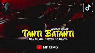 DJ TANTI BATANTI TERBARU || REMIX MINANG 2025 [ MF REMIX ]