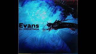 Evans - Dj Yoshitaka