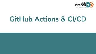 W21D3: GitHub Actions & CI/CD