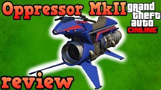 Oppressor Mk II review! - GTA Online guides