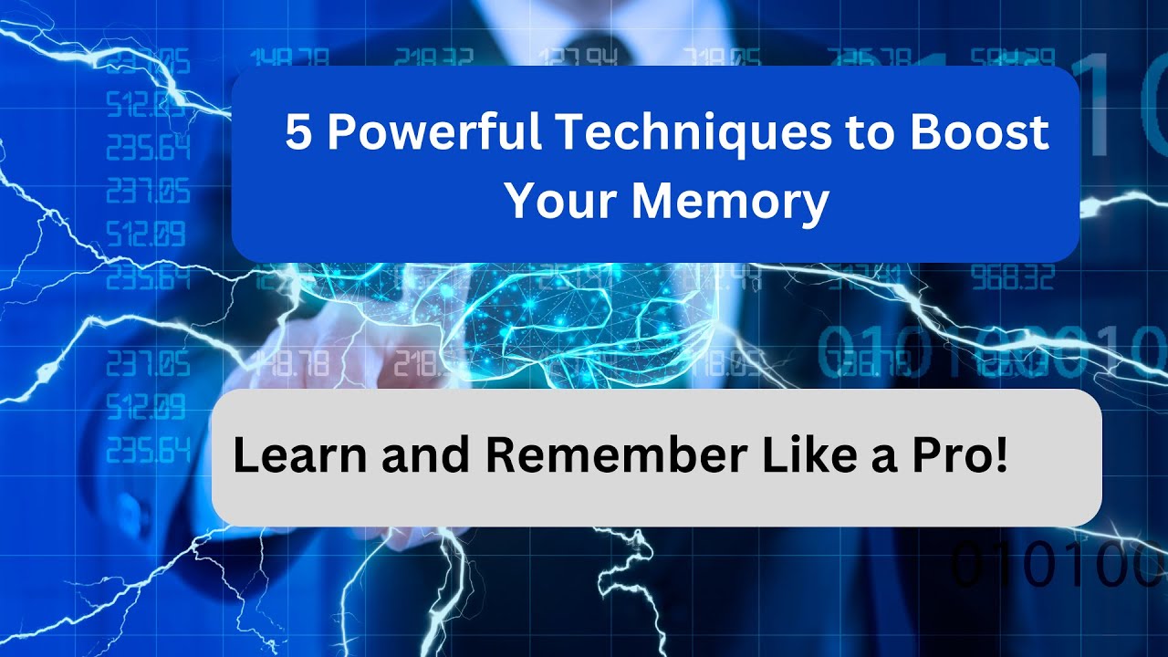 5 Powerful Techniques to Boost Your Memory: Learn and Remember Like a ...