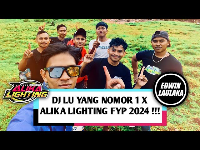 DJ LU YANG NOMOR 1 X ALIKA LIGHTING FYP 2024 !!! ( EL FUNKY KUPANG ) class=