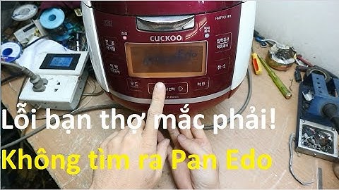 Nồi Cuckoo báo Edo(Sửa cho bạn thợ)
