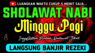 SHOLAWAT JIBRIL PENARIK REZEKI PALING DAHSYAT, Sholawat Nabi Muhammad SAW, Sholawat Jibril Merdu