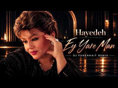 DJ Farenhait - Hayedeh (Ey Yare Man Remix)