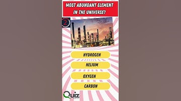 Most abundant element in the universe?#dailyquiz #challengeyourself #generalknowledge