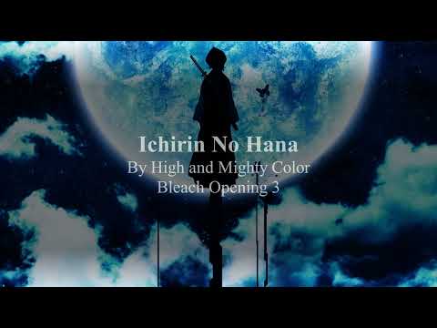 Bleach OP 3- Ichirin No Hana By High And Mighty Color With Lyrics(Kanji+Romaji+English Translations)