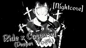 Nightcore - Ride x Carousel (Deeper Version) (Mashup)