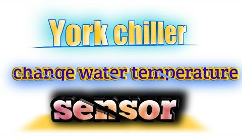 York chiller water temperature sensor change
