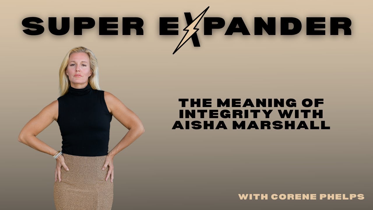 The Meaning of Integrity with Aisha Marshall