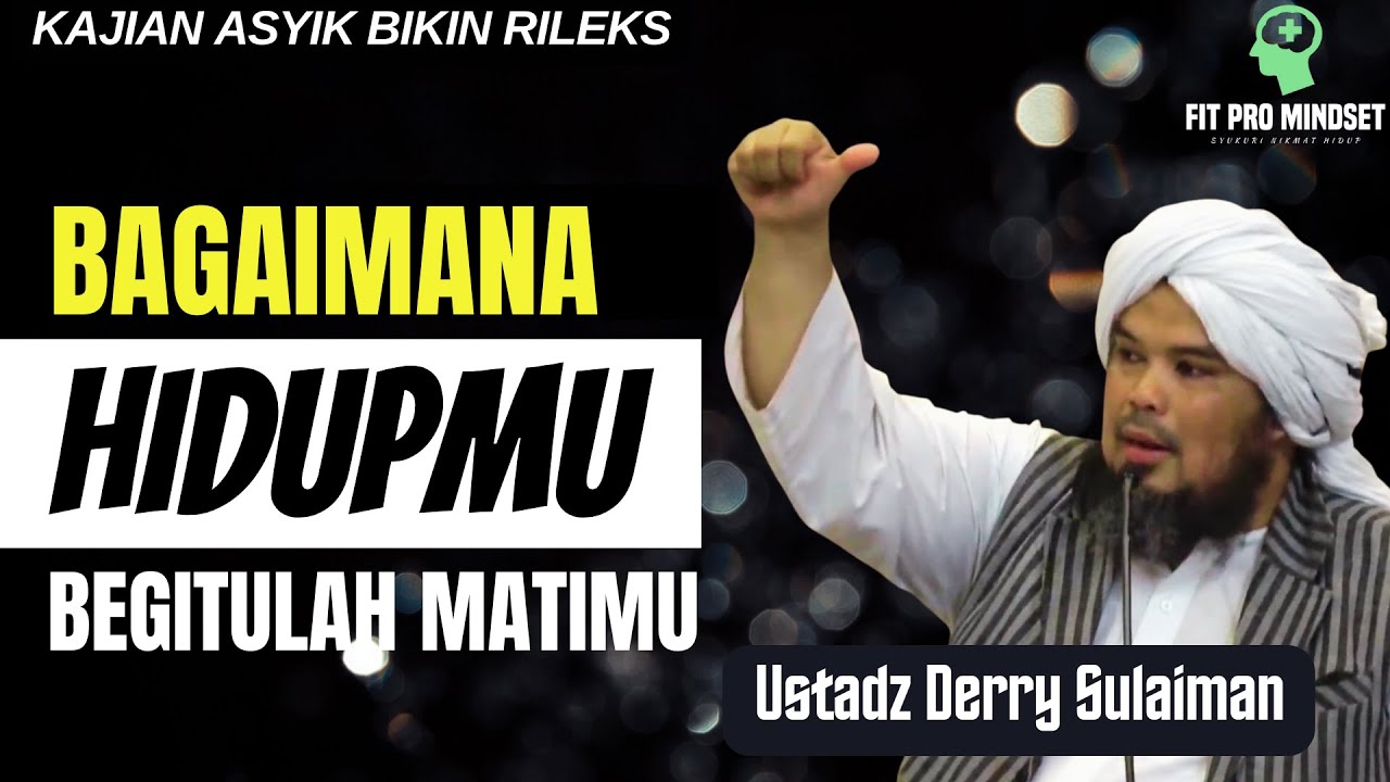 Dalem Banget... Bagiamana Hidupmu Begitulah Matimu | Ustadz Derry Sulaiman Terbaru.