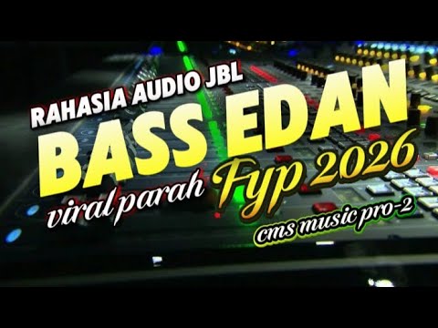 DJ BASS PALING EDAN NGERI NGERI SEDAP VIRAL PARAH FYP 2026