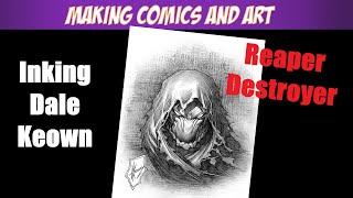 Inking Reaper Destroyer Dale Keown Cover PT 1 - Making COMICS and ART EP 244