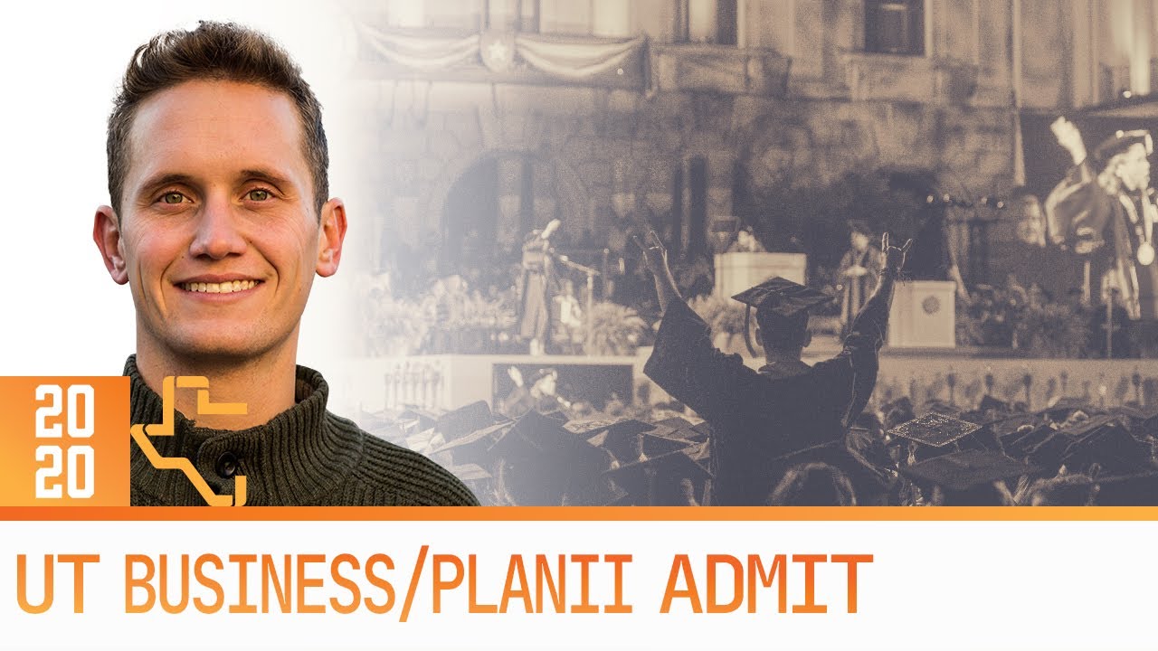 UT Business /  Plan II Admit Review 2020