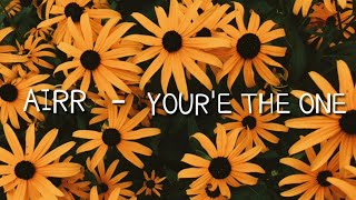 Airr - You&#39;re The One (Lyrics)