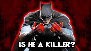 BATMAN Does Not Kill...Or Does He?