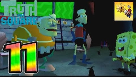 Truth or Square - Part 11 - That Sponge Guy