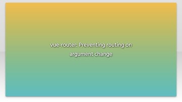 vue-router: Preventing routing on argument change